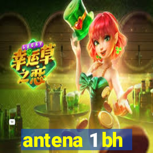 antena 1 bh